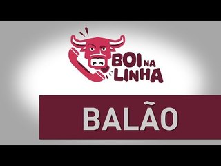 Boi na Linha: Balão
