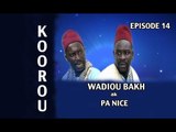 Kooru Wadiou bakh ak Pa nice - Episode 14 (TOG)