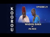 Kooru Wadiou bakh ak Pa nice - Episode 21 (TOG)
