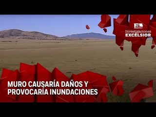 El Muro Segunda Entrega: Peligro para los ecosistemas