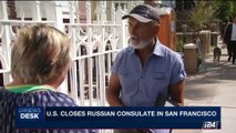 i24NEWS DESK | U.S. closes Russian consulate in San Francisco | Friday, September 1st 2017