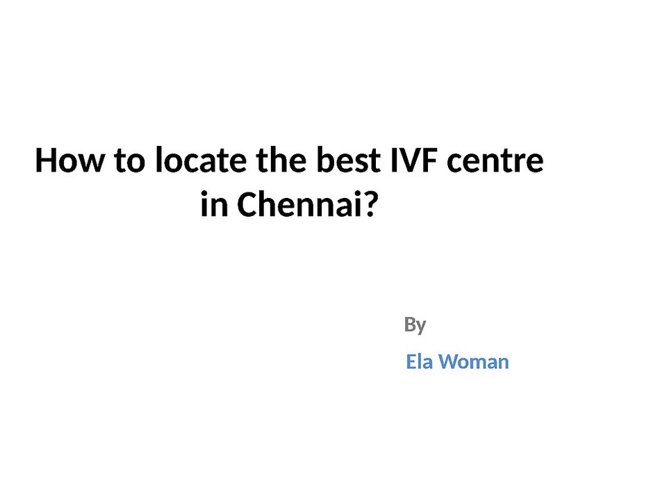 How to locate the best IVF centre in Chennai?