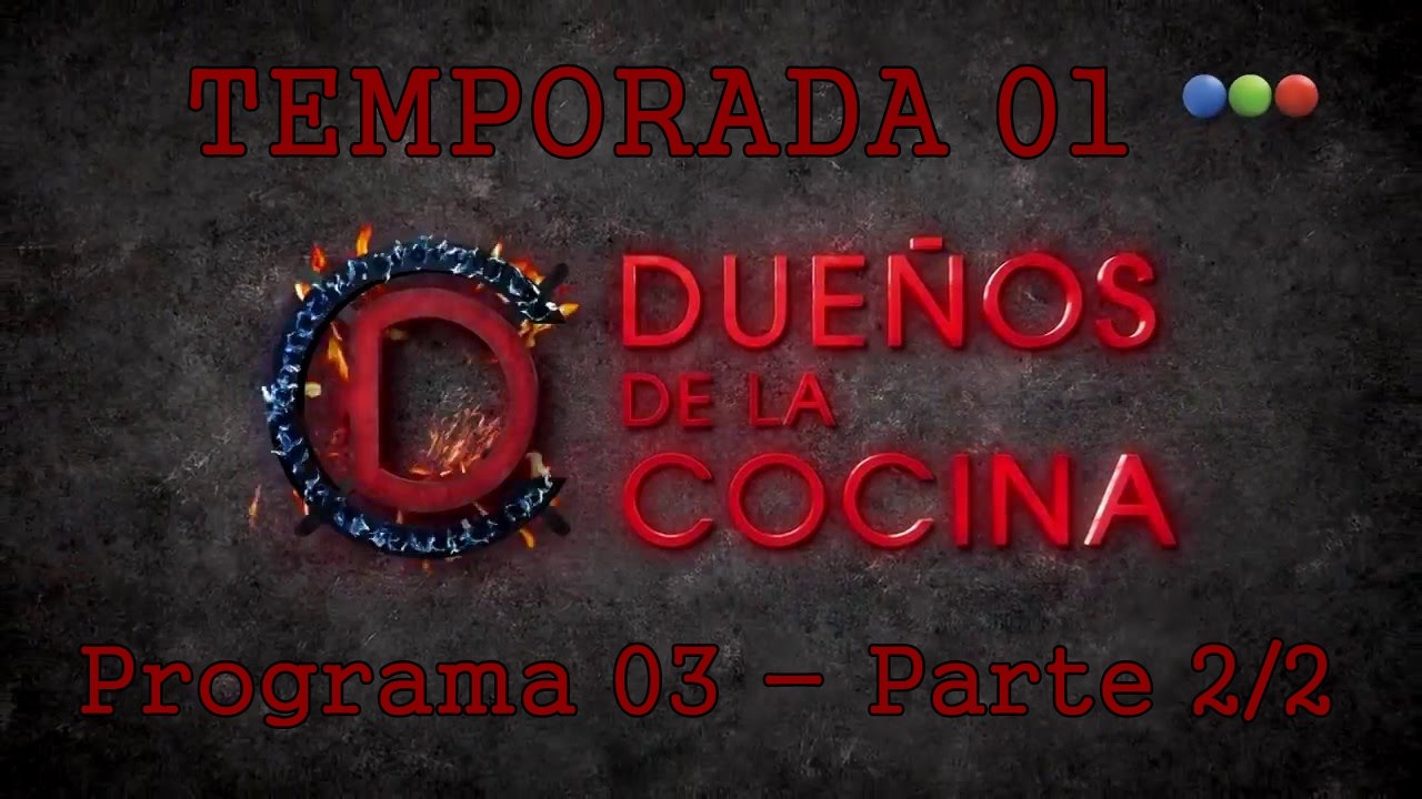 Programa 03 | Parte 2/2 | Dueños de la Cocina