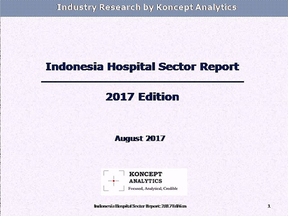 Indonesia Hospital Sector Report: 2017 Edition - Koncept Analytics
