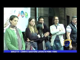 Barletta | Cannito: questione lavoro in primo piano