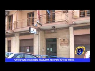 Furto d'auto: un arresto a Barletta, recupero auto ad Andria