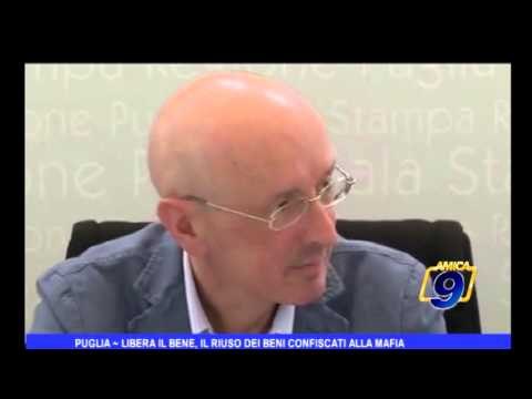 Puglia | Libera il bene, il riuso dei beni confiscati alla mafia