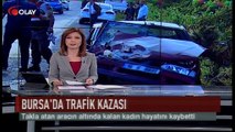 Bursa'da trafik kazası: 1 ölü (Haber 31 08 2017)
