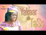 Série Yakaar ak Tass - Episode 12 (CIS)