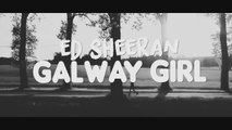 Ed Sheeran - -Galway Girl- [Lyric Video]