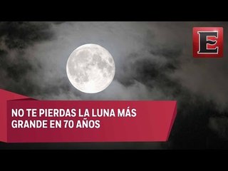 Superluna: Se verá la Luna más grande en 70 años