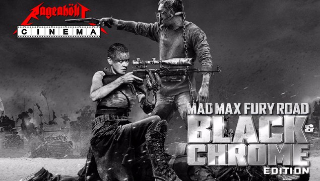 Mad Max Month: FURY ROAD (Black & Chrome)