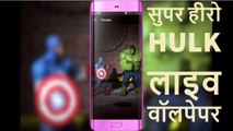 Superhero Hulk Live Wallpapers Android App 2017, Realistic Action 3D Animation Of Superheroes