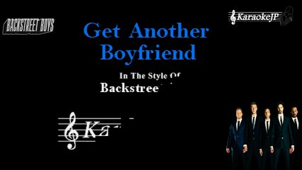 Backstreet Boys - Get Another Boyfriend (Karaoke)