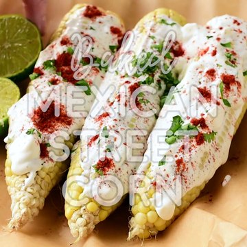 Baked Mexican Street Corn! Classic Elotes..