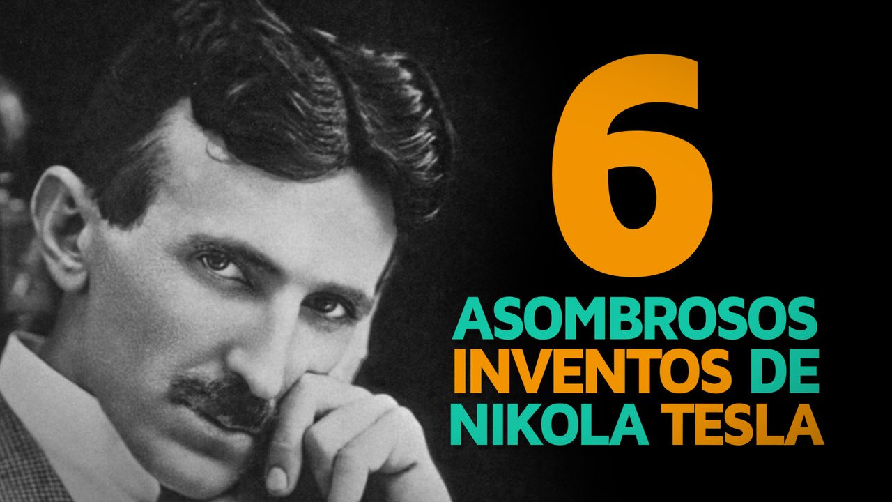 6 Asombrosos inventos de Nikola Tesla 