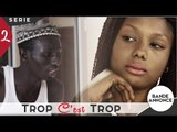 TROP C'EST TROP - Saison 1 - Bande annonce - Episode 2