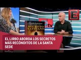 Secreto Vaticano, de Leopoldo Mendivil, el poder detrás de la Iglesia Católica
