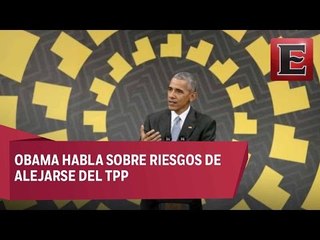 Obama alerta sobre riesgos de alejarse del TPP