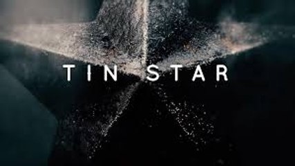 [Watch Online] Tin Star Season 1 Episode 1 : Fun and (S)laughter