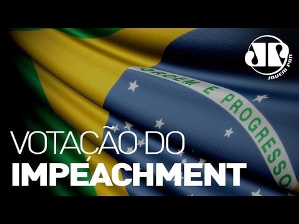 AO VIVO: Processo de Impeachment