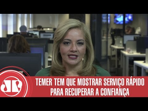 Temer tem que mostrar serviço e recuperar a confiança | Denise Campos de Toledo | Jovem Pan