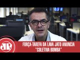 Força-tarefa da Lava Jato anuncia “coletiva bomba”| Claudio Tognolli | Jovem Pan