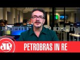 Saiba quem está querendo ressarcimento de bilhões da Petrobrás | Tognolli | Jovem Pan