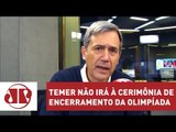 Villa e Joseval divergem sobre Temer no encerramento da Rio 2016 | Jornal da Manhã | Jovem Pan