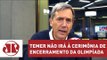 Villa e Joseval divergem sobre Temer no encerramento da Rio 2016 | Jornal da Manhã | Jovem Pan