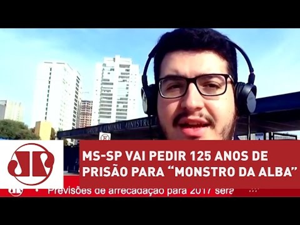 MP-SP vai denunciar "Monstro da Alba" e pedir pena de 125 anos | Jornal da Manhã | Jovem Pan