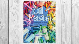Download PDF Oil Pastel: Materials and Techniques for Today's Artist FREE