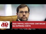 Dias Toffoli não pode continuar na Suprema Corte | Marco Antonio Villa | Jovem Pan
