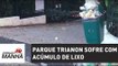 Parque Trianon sofre com acúmulo de lixo após fim de semana | Jornal da Manhã | Jovem Pan