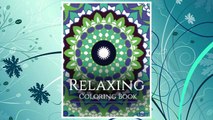 Download PDF Relaxing Coloring Book: Coloring Books for Adults Relaxation : Relaxation & Stress Reduction Patterns (Volume 45) FREE