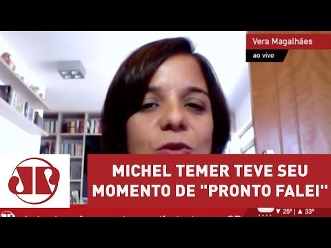 Michel Temer teve seu momento de pronto falei | Vera Magalhães | Jovem Pan