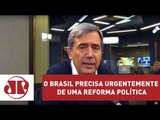 O Brasil precisa urgentemente de uma reforma política | Marco Antonio Villa | Jovem Pan