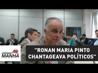 "Ronan Maria Pinto chantageava políticos", diz Marcos Valério | Jornal da Manhã
