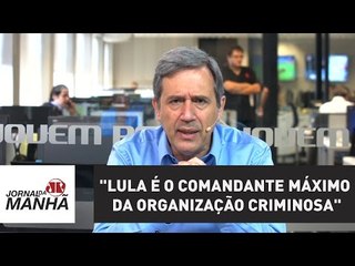 Villa: "Lula é o comandante máximo da organização criminosa" | Marco Antonio Villa