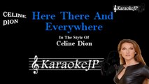Celine Dion - Here There And Everywhere (Karaoke)
