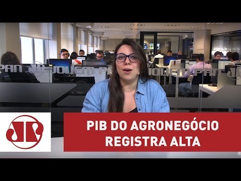PIB do Agronegócio cresce 2,45% no primeiro semestre de 2016 | Jovem Pan