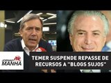 Temer suspende repasse de recursos a 