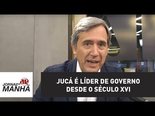 Jucá é líder de governo desde o século XVI | Marco Antonio Villa