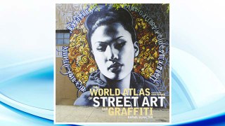 Download PDF The World Atlas of Street Art and Graffiti FREE