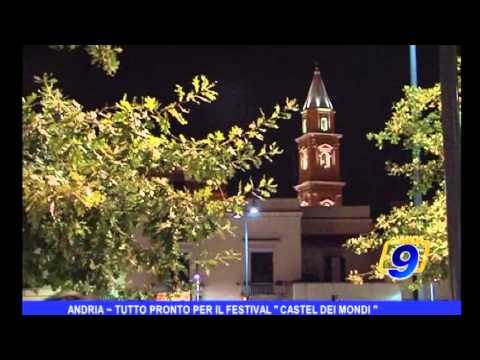 Andria | Tutto pronto per il Festival Castel dei Mondi