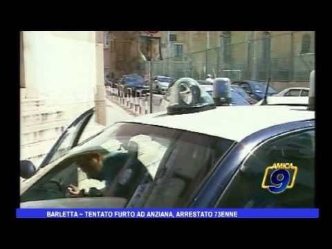 Barletta | Tentato furto ad anziana, arrestato 73 enne