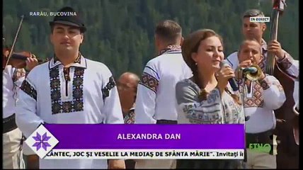 Alexandra Dan - Mama mea cand m-o facut (Spectacol Hai, in Bucovina! - 27.08.2017)