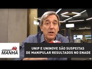 Unip e Uninove são suspeitas de manipular resultados no Enade | Jornal da Manhã