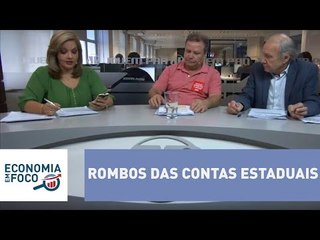 Economia em Foco: rombos das contas estaduais
