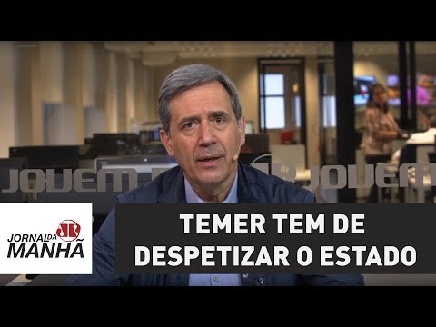 Temer tem de despetizar o Estado | Marco Antonio Villa | Jovem Pan